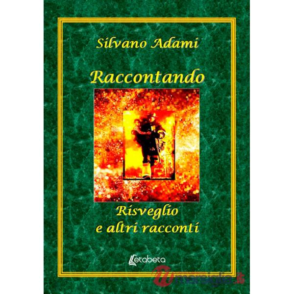 Raccontando. Risveglio e altri racconti