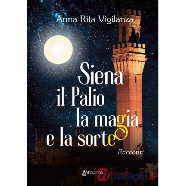 Siena, il Palio, la magia e la sorte