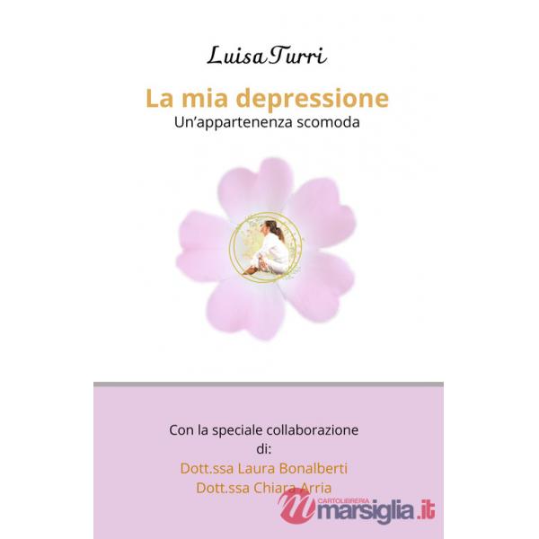 Mia depressione. Un'appartenenza scomoda (La)