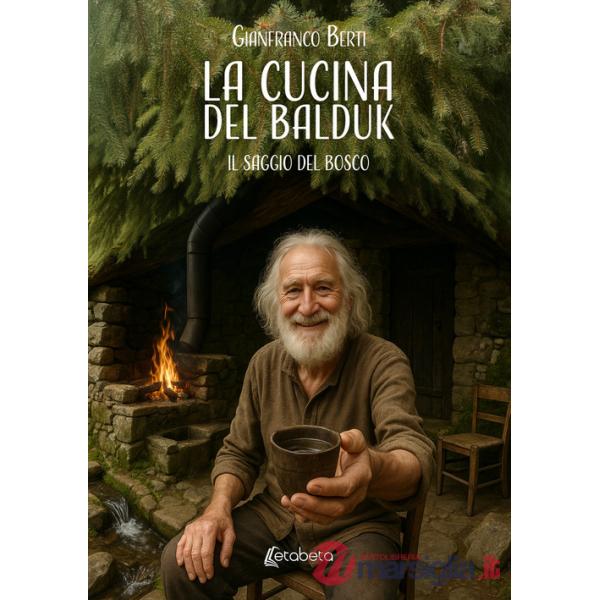 Cucina del Balduk. Il saggio del bosco (La)