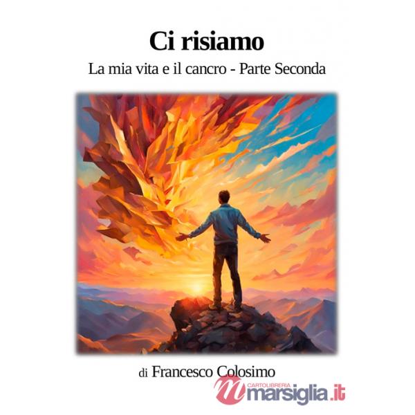 Ci risiamo. La mia vita e il cancro
