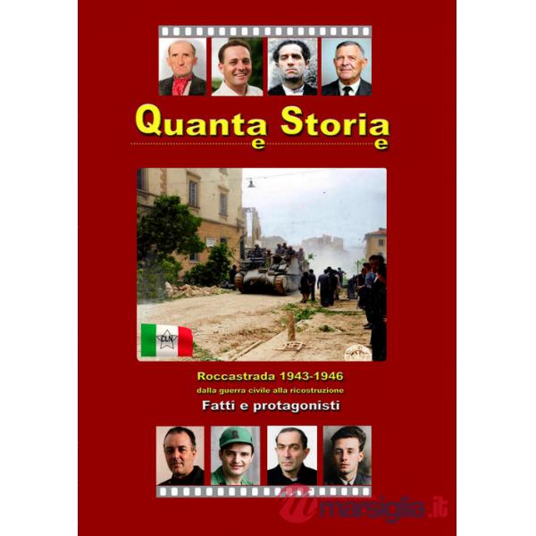 Quanta storia. Roccastrada 1943-1946 dalla guerra civile alla ricostruzione. Fatti e protagonisti
