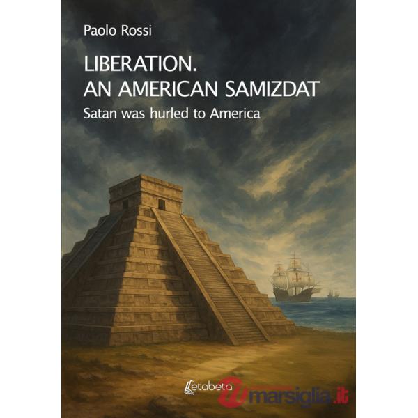 Liberation. An american samizdat. Satan was hurled to America