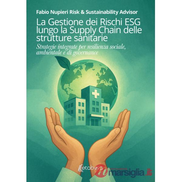 Gestione dei rischi ESG lungo la Supply Chain delle strutture sanitarie. Strategie integrate per resilienza sociale, ambientale 