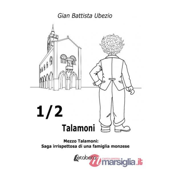 ? Talamoni. Mezzo Talamoni: saga irrispettosa di una famiglia monzese
