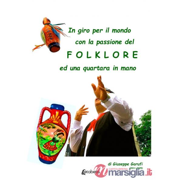 In giro per il mondo con la passione del Folklore ed una quartata in mano. (2011-2025)