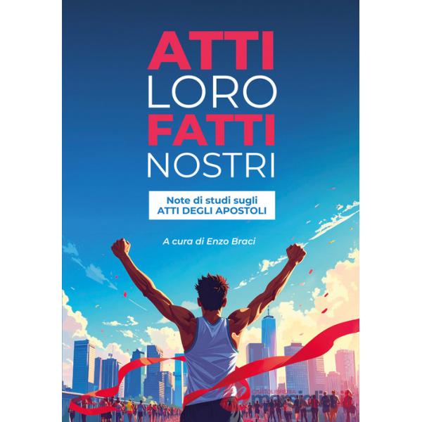 Atti loro fatti nostri. Note di studi sugli atti degli apostoli