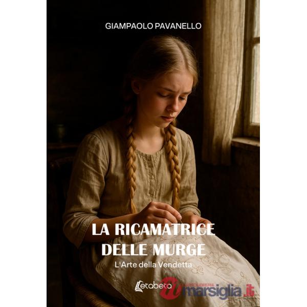 Ricamatrice delle Murge. L'arte della vendetta (La). Vol. 1
