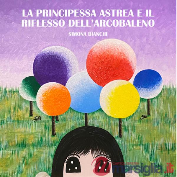 Principessa Astrea e il riflesso dell'arcobaleno (La)