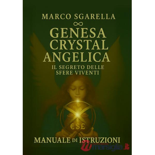 Genesa Crystal Angelica. Il segreto delle sfere viventi. Manuale di istruzioni