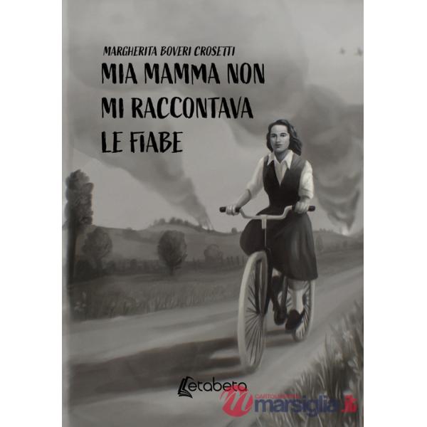 Mia mamma non mi raccontava le fiabe