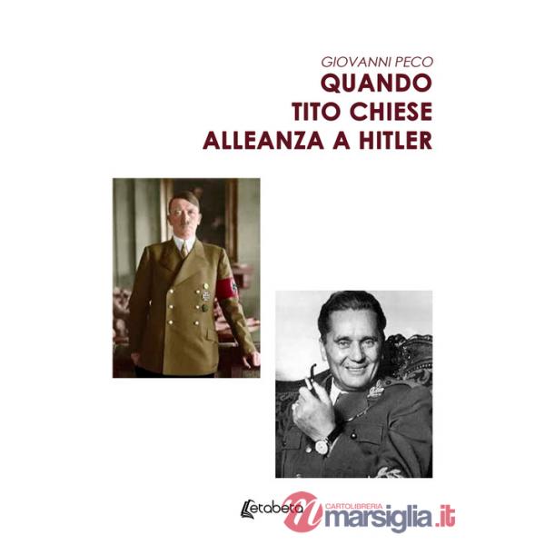 Quando Tito chiese alleanza a Hitler