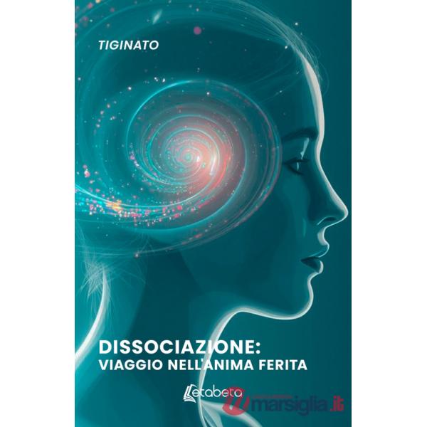 Dissociazione: viaggio nell'anima ferita