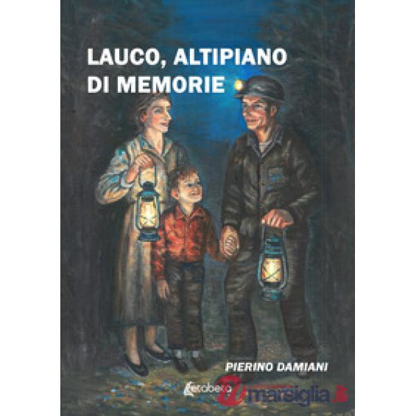 Lauco, altipiano di memorie