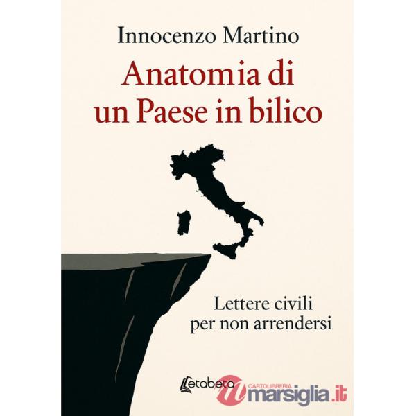 Anatomia di un Paese in bilico. Lettere civili per non arrendersi