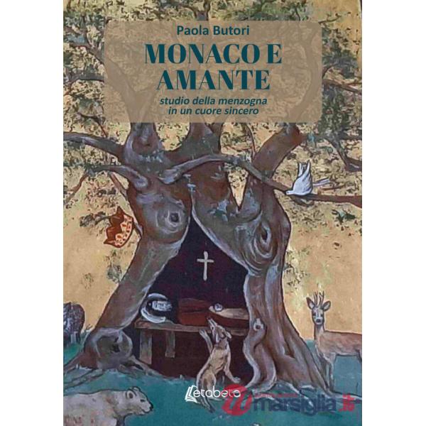 Monaco e amante. Studio della menzogna in un cuore sincero