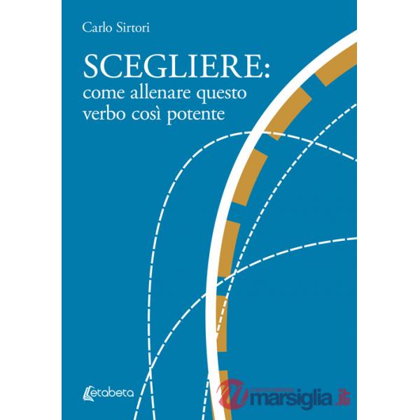 Scegliere: come allenare questo verbo così potente