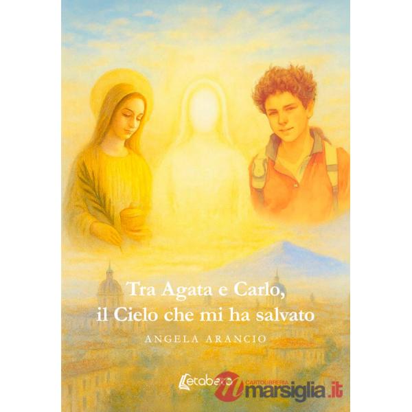 Tra Agata e Carlo, il cielo che mi ha salvato