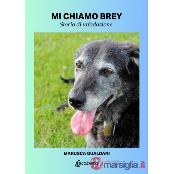 Mi chiamo Brey. Storia di un'adozione