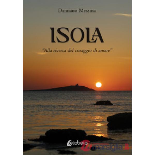 Isola. «Alla ricerca del coraggio di amare»