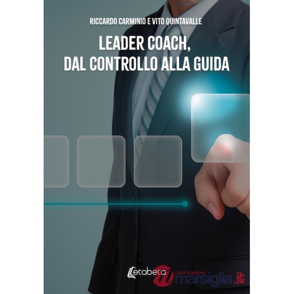 Leader coach, dal controllo alla guida