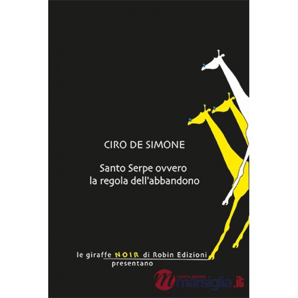 Santo Serpe ovvero la regola dell'abbandono