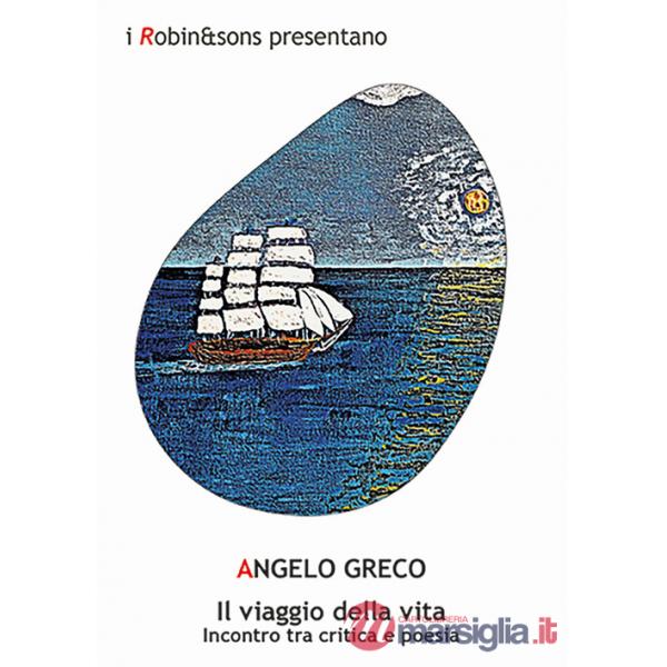 Viaggio della vita. Incontro tra critica e poesia. Ediz. critica (Il)