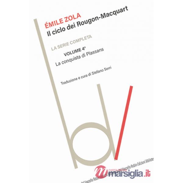 Conquista di Plassans. Il ciclo dei Rougon-Macquart (La). Vol. 4