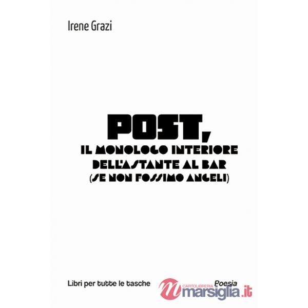Post, il monologo interiore dell'astante al bar (se non fossimo angeli)