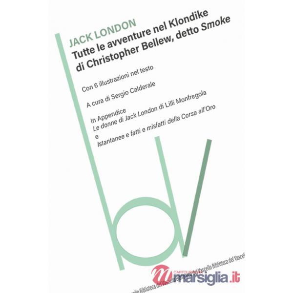 Tutte le avventure nel Klondike di Christopher Bellew, detto Smoke