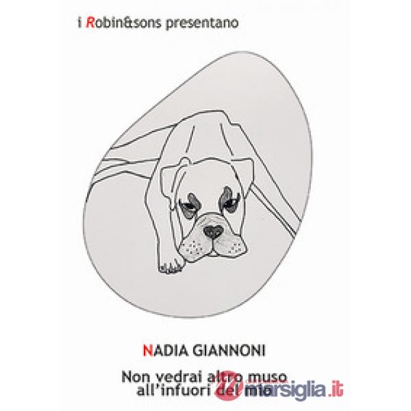 Non vedrai altro muso all'infuori del mio