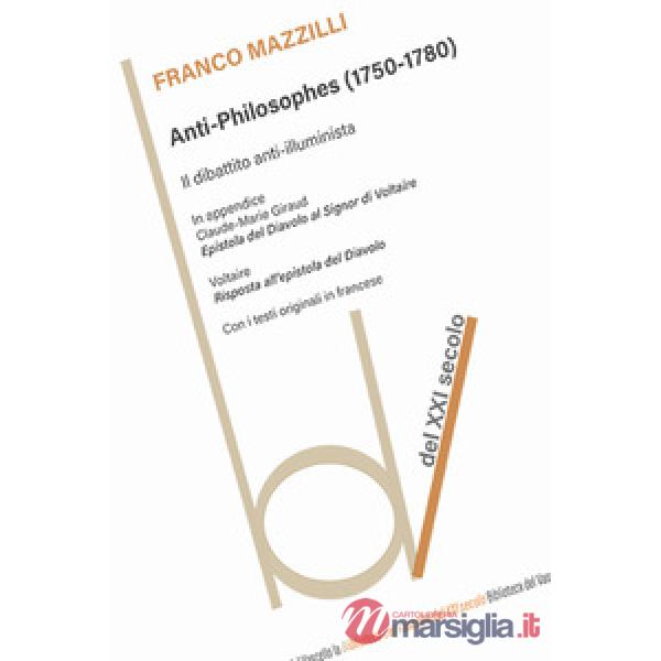 Anti-philosophes (1750-1780). Il dibattito anti-illuminista. Con i testi originali in francese