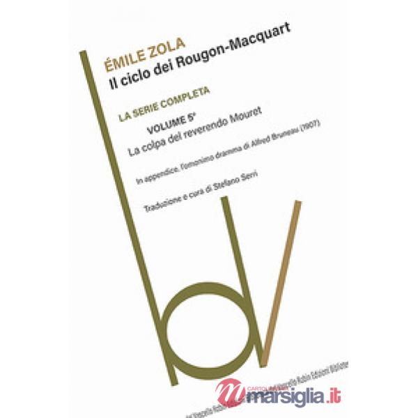 Colpa del reverendo Mouret. Il ciclo dei Rougon-Macquart (La). Vol. 5