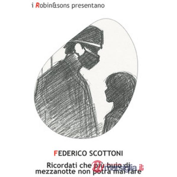 Ricordati che più buio di mezzanotte non potrà mai fare