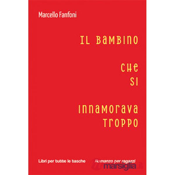 Bambino che si innamorava troppo (Il)