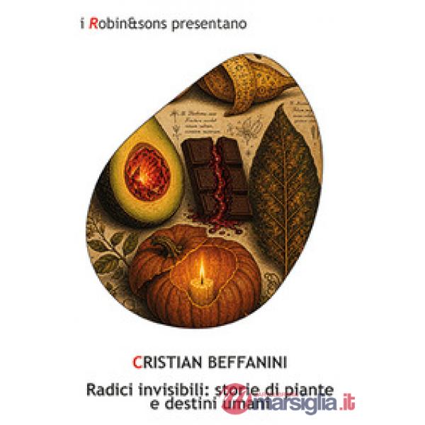 Radici invisibili: storie di piante e destini umani