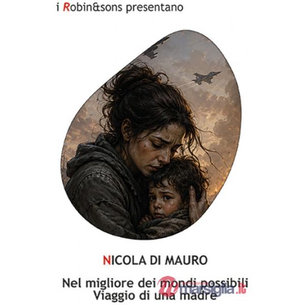 Nel migliore dei mondi possibili. Viaggio di una madre