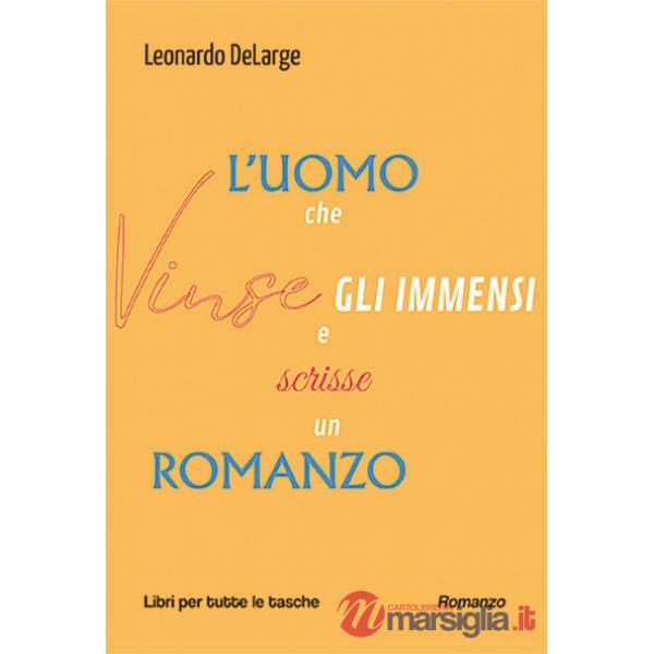 Uomo che vinse gli immensi e scrisse un romanzo (L')