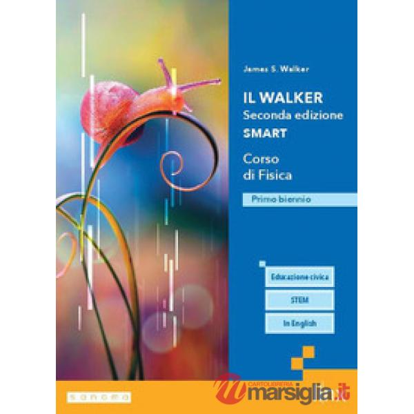IL WALKER 2 EDIZ. SMART - CORSO DI FISICA - BIENNIO LS