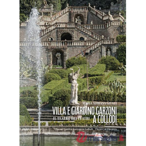 Villa e giardino Garzoni a Collodi. Il teatro dei teatri-Villa and garden Garzoni in Collodi. Theater of theaters. Ediz. bilingu