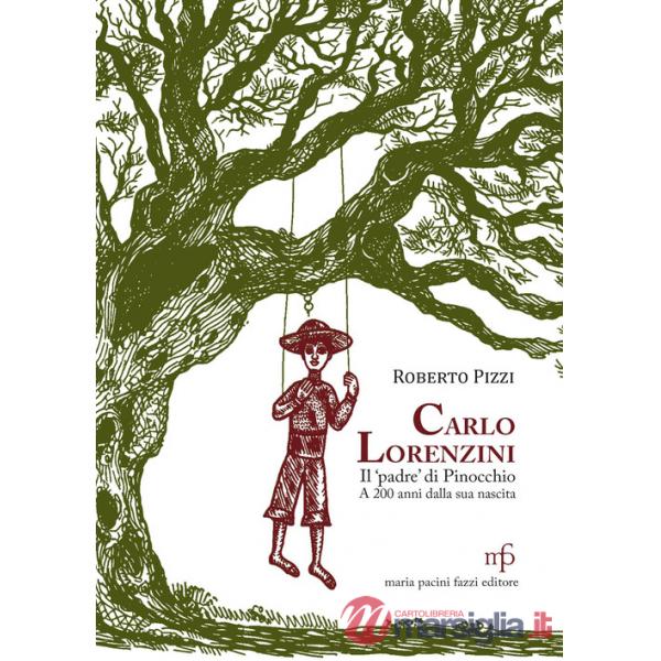 Carlo Lorenzini, il padre di Pinocchio a 200 anni dalla nascita