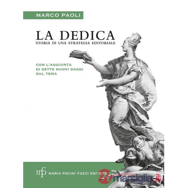 Dedica. Storia di una strategia editoriale. Nuova ediz. (La)