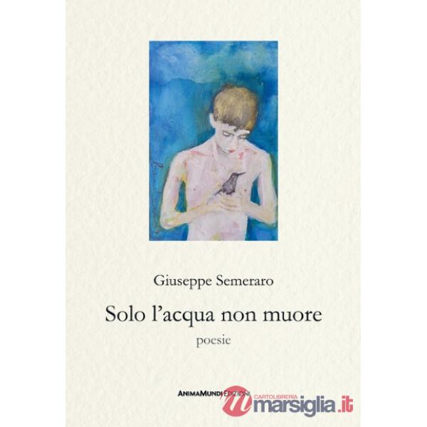 Solo l'acqua non muore