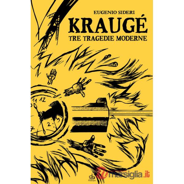 Kraugé. Tre tragedie moderne