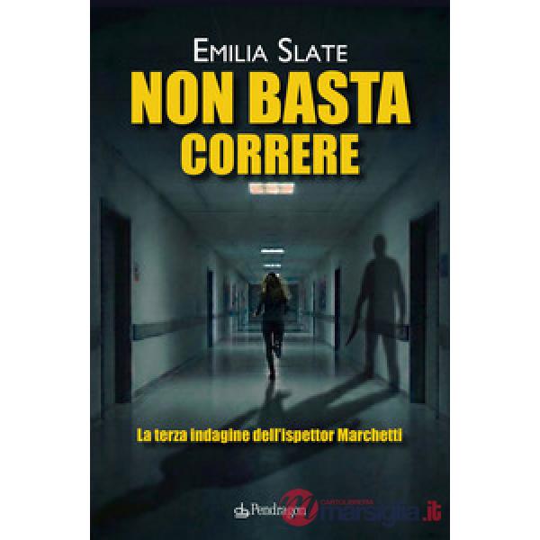 Non basta correre. La terza indagine dell'ispettor Marchetti
