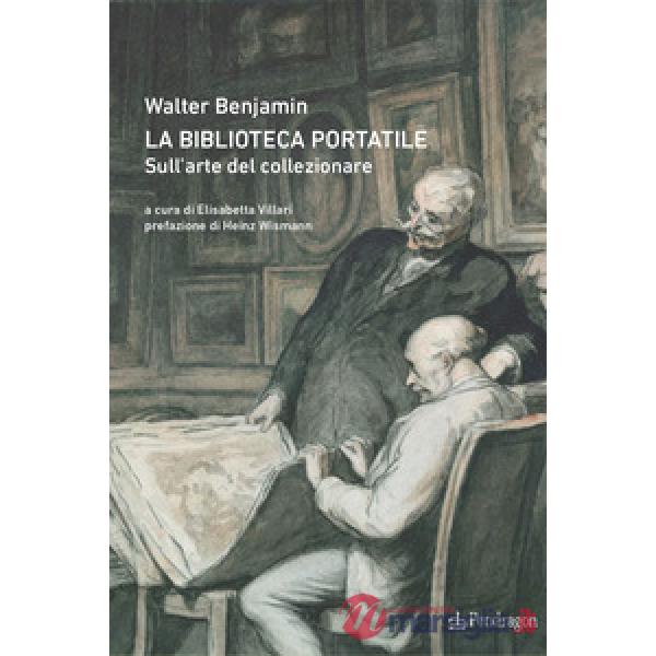 Biblioteca portatile. Sull'arte del collezionare (La)