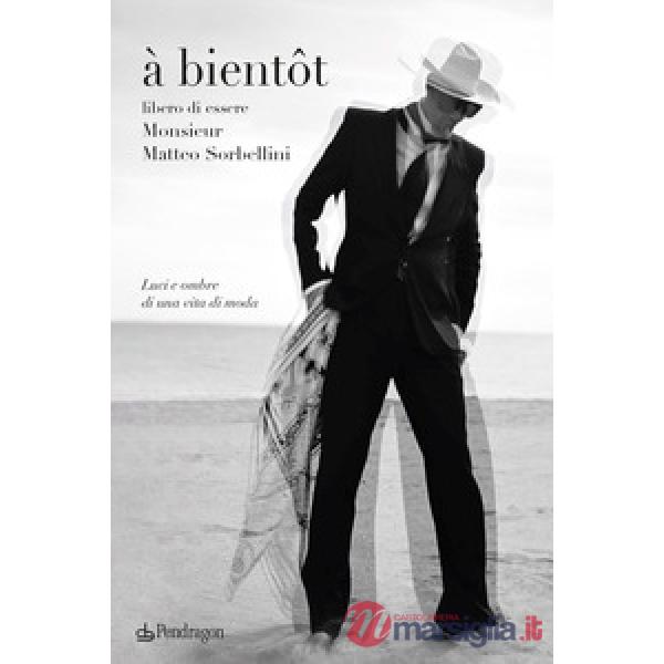 À bientôt. Libero di essere Monsieur Matteo Sorbellini
