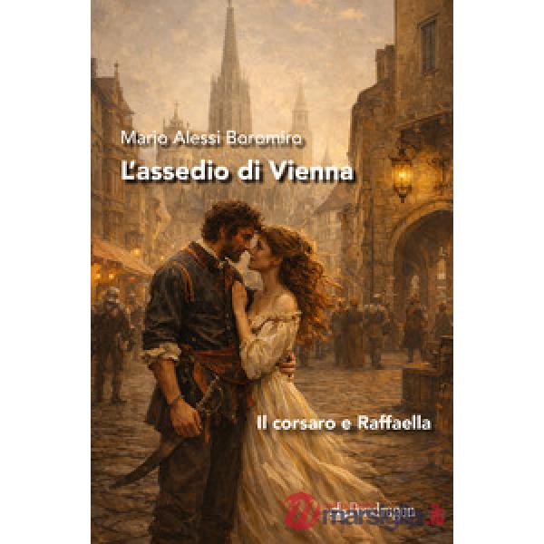 Assedio di Vienna. Il corsaro e Raffaella (L')