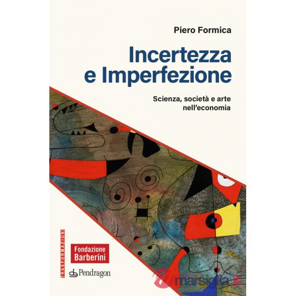 Incertezza e imperfezione. Scienza, società e arte