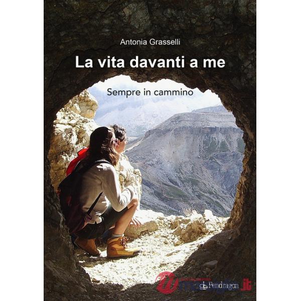 Vita davanti a me. Sempre in cammino (La)